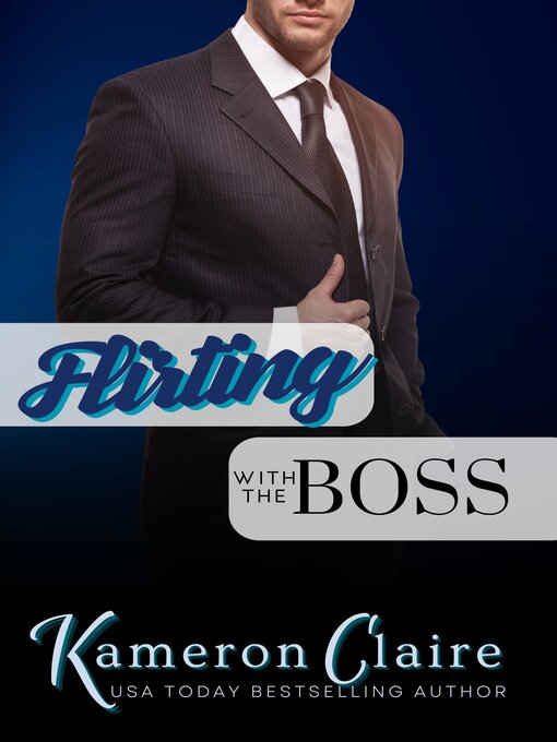 Title details for Flirting with the Boss by Kameron Claire - Wait list